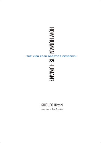 ﻿انسان چگونه است؟: دیدگاهی از تحقیقات رباتیک (کتاب کتابخانه ژاپن 52)