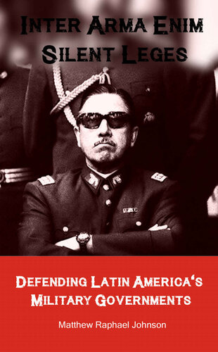 ﻿Inter Arma Enim Silent Leges: دفاع از دولت های نظامی آمریکای لاتین