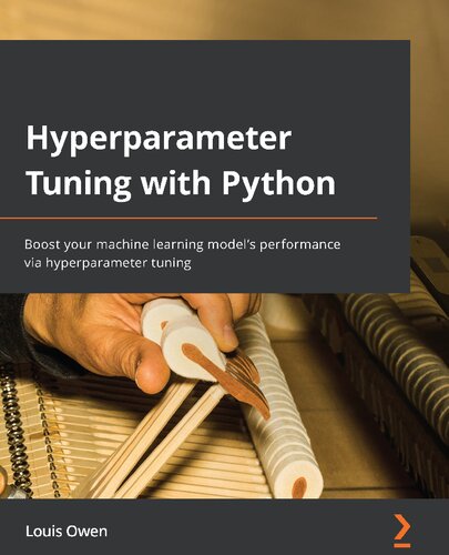 ﻿تنظیم Hyperparameter با Python: عملکرد مدل یادگیری ماشین خود را از طریق تنظیم hyperparameter افزایش دهید