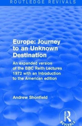 ﻿Revival: Europe: Journey to a Unknown Destination (1972) (Routledge Revivals)