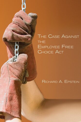 ﻿The Case Against Employee Free Choice ACT