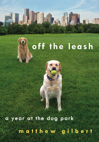 ﻿Off the Leash: A Year at the Dog Park