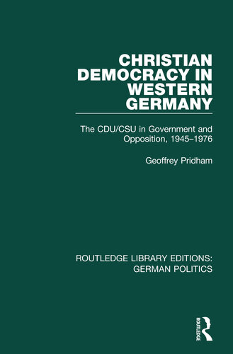 ﻿دموکراسی مسیحی در آلمان غربی (Rle: German Politics): Cdu/CSU در دولت و اپوزیسیون، 1945-1976