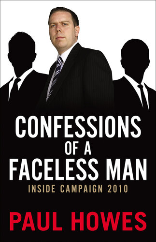 ﻿Confessions of a Faceless Man: Inside Campaign 2010