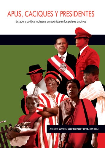 ﻿آپوس، کیک و رئیس جمهور. ایالت و سیاست بومی آمازون در کشورهای آند
