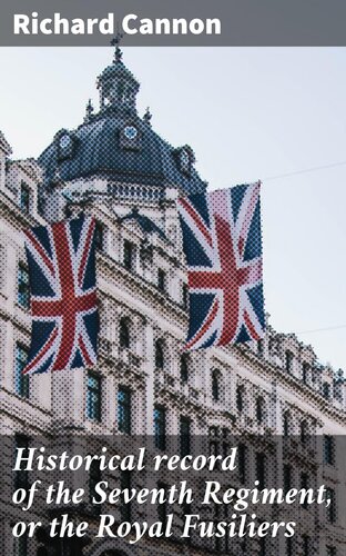 ﻿سوابق تاریخی هنگ هفتم یا فوزیلیرز سلطنتی