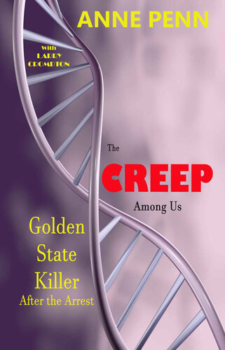 ﻿The Creep Among Us: The Golden State Killer After The Arrest