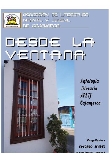 ﻿از پنجره. گلچین ادبی APLIJ (انجمن ادبیات کودکان و نوجوانان) Cajamarca