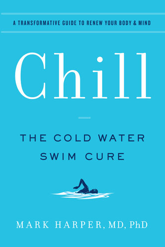 ﻿Chill: The Cold Water Swim Cure—راهنمای متحول کننده برای تجدید بدن و ذهن