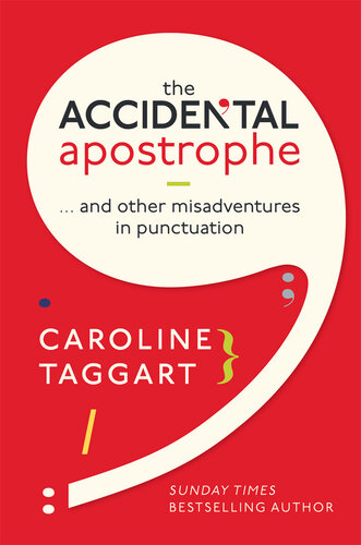 ﻿The Accidental Apostrophe: ... و دیگر حوادث ناگوار در نقطه گذاری