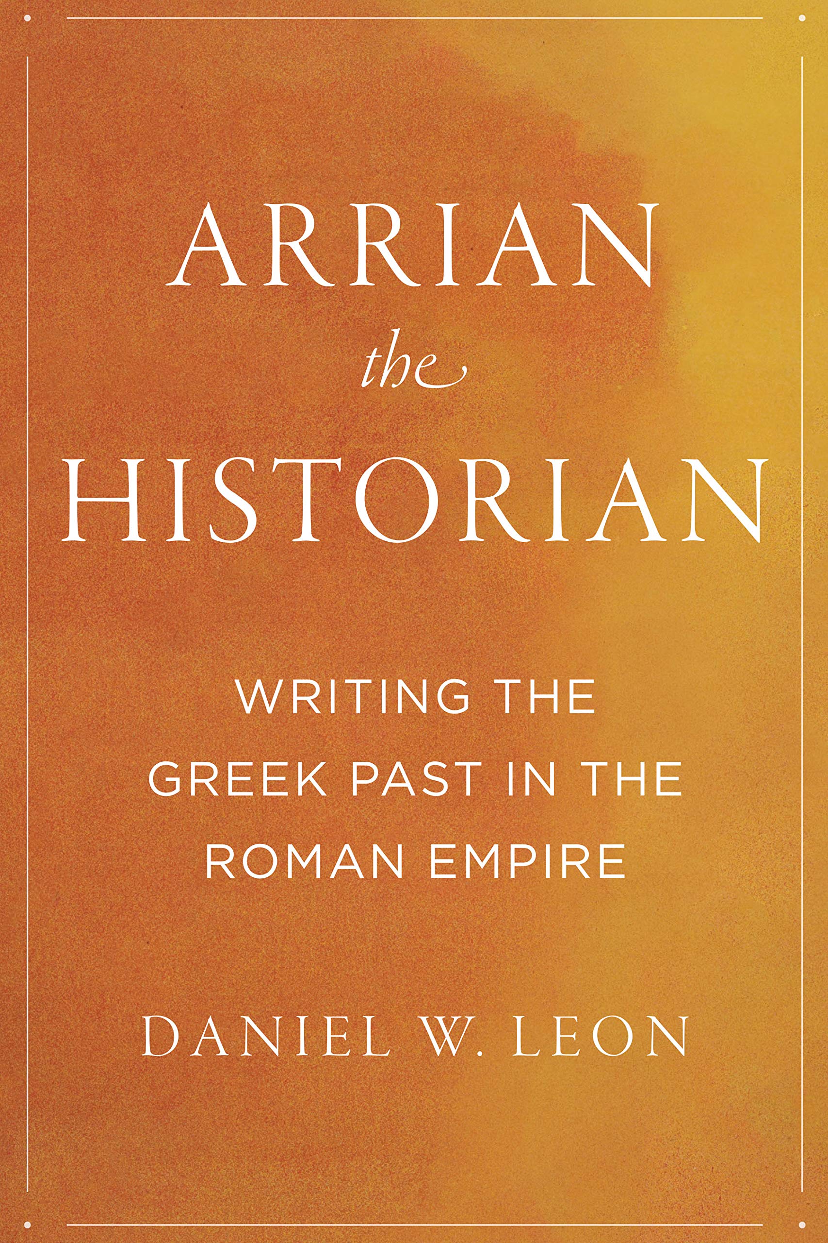 ﻿آرین مورخ: نوشتن گذشته یونانی در امپراتوری روم