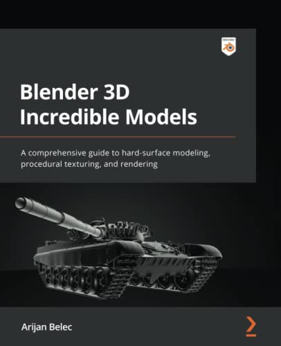 ﻿Blender 3D Incredible Models: راهنمای جامع برای مدل‌سازی سطح سخت، بافت‌سازی رویه‌ای و رندرینگ