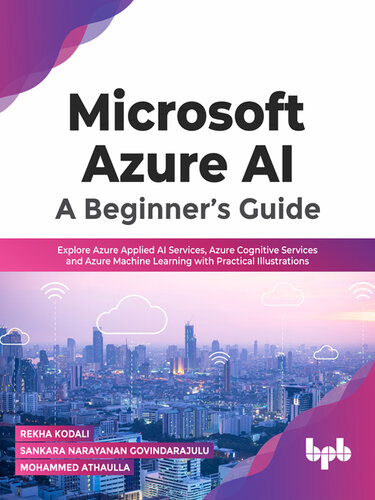 ﻿Microsoft Azure AI: راهنمای مبتدی: خدمات هوش مصنوعی کاربردی Azure، خدمات شناختی Azure و یادگیری ماشینی Azure را با تصاویر کاربردی کاوش کنید