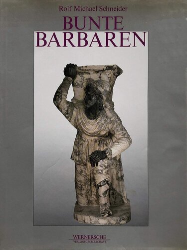 ﻿بربرهای رنگارنگ: مجسمه های شرقی ساخته شده از مرمر رنگی در هنر نمایشی رومی