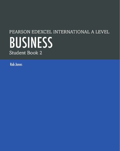 ﻿PEARSON EDEXCEL INTERNATIONAL AS A LEVEL BUSINESS STUDENT BOOK 2 (Edexcel International A Level) (Rob Jones) (z-lib.org) .