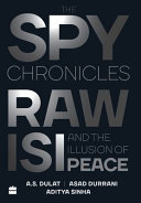 ﻿The Spy Chronicles: RAW، ISI و Illusion of Peace