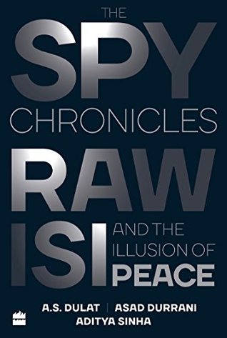 ﻿The Spy Chronicles: RAW، ISI و Illusion of Peace
