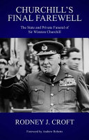 ﻿آخرین وداع چرچیل: تشییع جنازه دولتی و خصوصی سر وینستون چرچیل