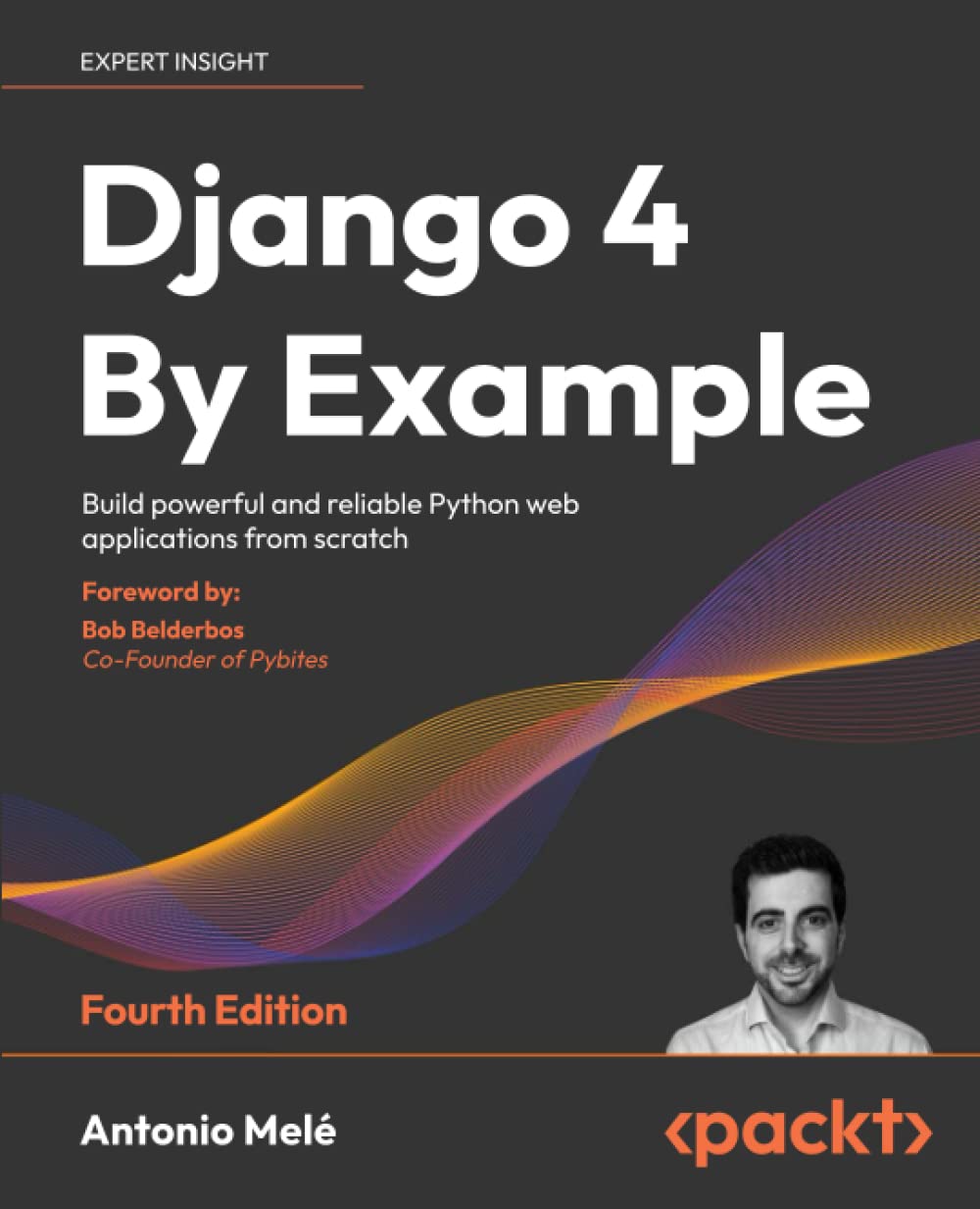 ﻿Django 4 By Example: ساخت برنامه های تحت وب قدرتمند و قابل اعتماد پایتون از ابتدا، نسخه 4