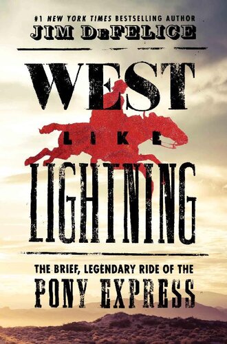 ﻿West Like Lightning: The Brief, Legendary Ride of the Pony Express