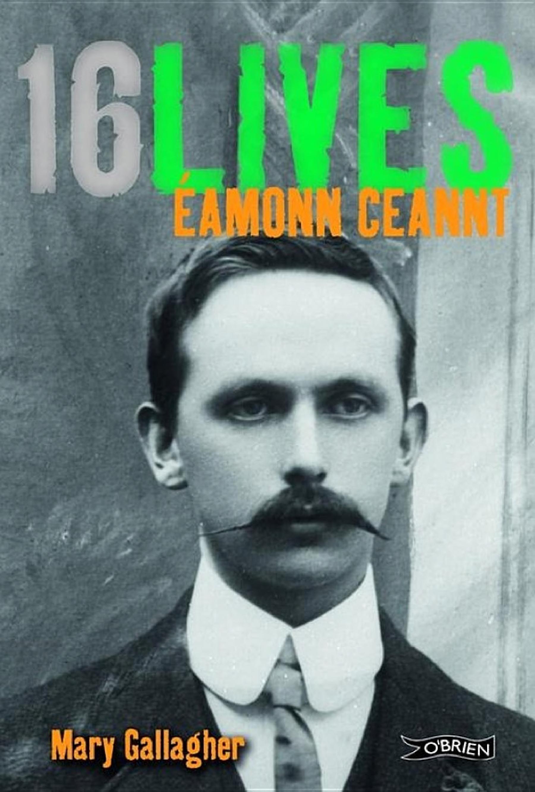 ﻿Eamonn Ceannt: 16Lives