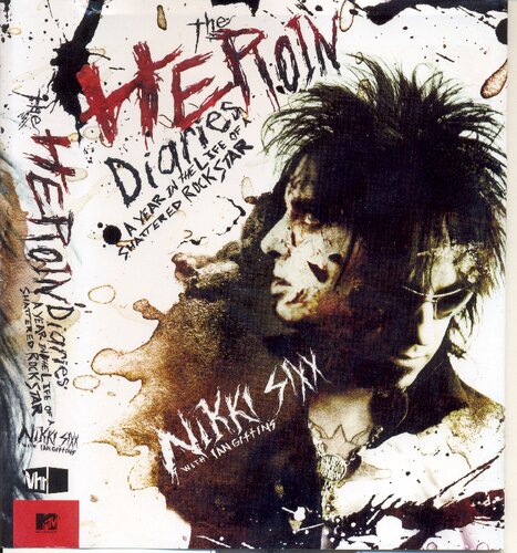 ﻿The Heroin Diaries: A Year in the Life of Shattered Rock Star