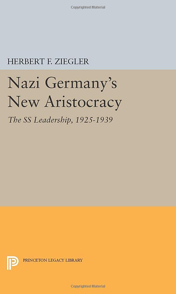 ﻿اشرافیت جدید آلمان نازی: رهبری اس اس، 1925-1939 (کتابخانه میراث پرینستون): 1008