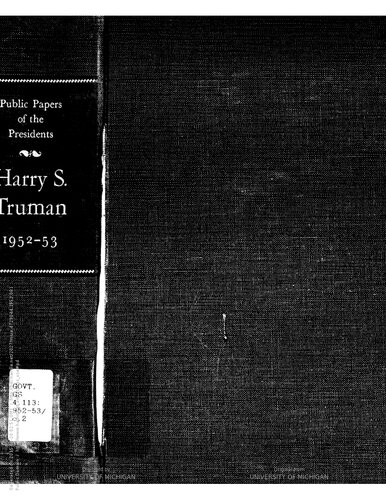 ﻿هری اس. ترومن 1952-1953 حاوی پیام های عمومی، سخنرانی ها و اظهارات رئیس جمهور، 1 ژانویه 1952، به جانوا.