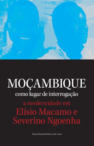 ﻿موزامبیک به عنوان محل بازجویی: مدرنیته در الیسیو ماکامو و سورینو نگونها