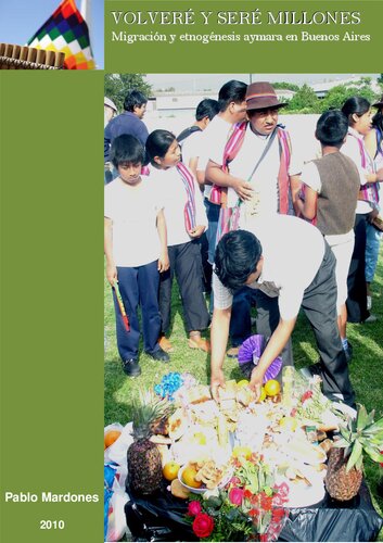 ﻿من برمی گردم و میلیونی خواهم شد. مهاجرت آیمارا و قوم زایی در بوینس آیرس