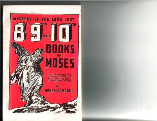 ﻿رمز و راز کتاب های هشتم، نهم و دهم از دست رفته موسی: همراه با افسانه موسی و 44 کلید مخفی برای قدرت جهانی