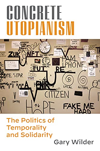 ﻿آرمان‌شهری انضمامی: سیاست موقتی و همبستگی