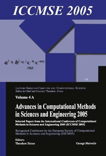 ﻿Advances in Computational Methods in Sciences and Engineering 2005 (2 جلد): مقالات برگزیده از کنفرانس بین المللی روش های محاسباتی در علوم و مهندسی 2005 (ICCMSE 2005)