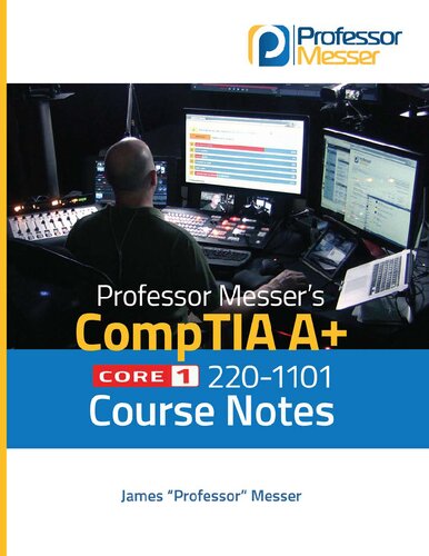 ﻿یادداشت های دوره CompTIA 220-1101 A+ Professor Messer