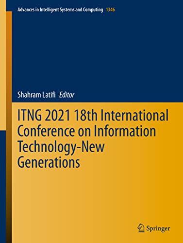 ﻿ITNG 2021 هجدهمین کنفرانس بین المللی فناوری اطلاعات - نسل های جدید (پیشرفت در سیستم های هوشمند و محاسبات، 1346)