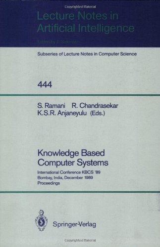 ﻿سیستم های کامپیوتری مبتنی بر دانش: کنفرانس بین المللی KBCS '89 بمبئی، هند، 11 تا 13 دسامبر 1989 مجموعه مقالات