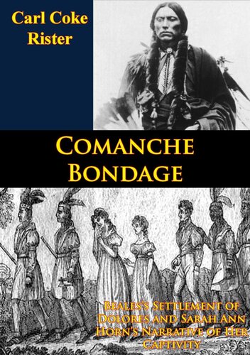 ﻿Comanche Bondage: Beales Settlement of Dolores و Sarah Ann Horn روایت از اسارت او