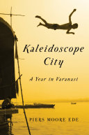 ﻿شهر Kaleidoscope: یک سال در بنارس