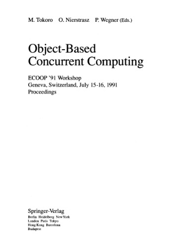 ﻿محاسبات همزمان مبتنی بر شی: کارگاه آموزشی ECOOP '91 ژنو، سوئیس، 15 تا 16 ژوئیه، 1991 مجموعه مقالات