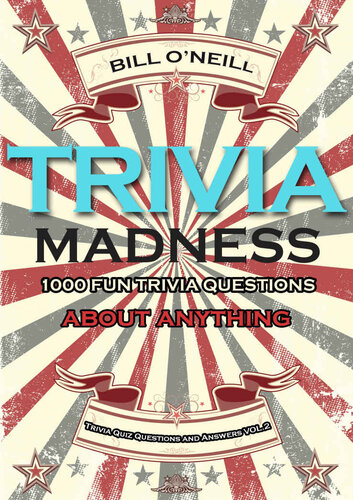 ﻿Trivia Madness Volume 2: 1000 Fun Trivia Questions about Anything (سوالات و پاسخ های امتحانی چیزهای بی اهمیت)