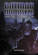 ﻿Batman Unmasked: Analysing a Cultural Icon