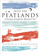 ﻿Into the Peatlands: A Journey Through the Moorland Year