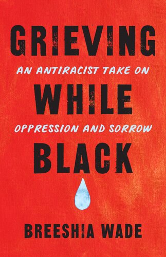 ﻿Grieving With Black: An Antiracist Antiracist on Opression and Sorrow