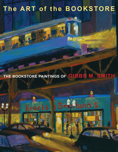 ﻿The Art of the Bookstore: The Bookstore Paintings of Gibbs M. Smith