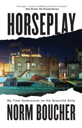 ﻿Horseplay: My Time Undercover on the Granville Strip