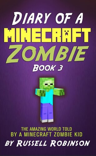 ﻿Diary of a Minecraft Zombie (کتاب 3): دنیای شگفت انگیز Minecraft که توسط یک بچه زامبی Minecraft گفته شده است
