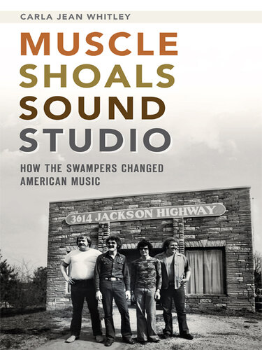 ﻿استودیوی صوتی Muscle Shoals: چگونه Swampers موسیقی آمریکایی را تغییر داد