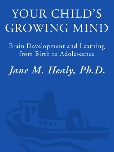 ﻿ذهن در حال رشد فرزند شما: رشد مغز و یادگیری از تولد تا نوجوانی