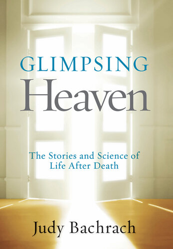 ﻿نگاه اجمالی به بهشت: داستان ها و علم زندگی پس از مرگ