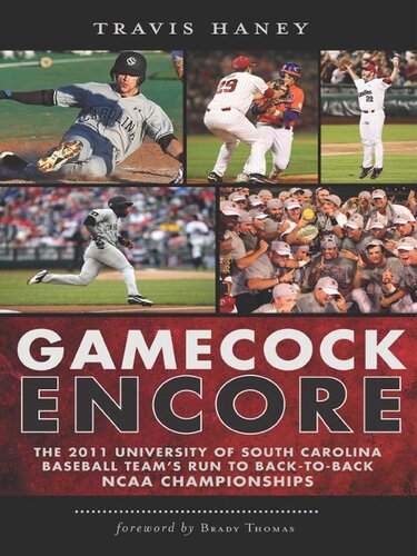 ﻿Gamecock Encore: دویدن تیم بیسبال دانشگاه کارولینای جنوبی در سال 2011 به مسابقات قهرمانی NCAA پشت سر هم
